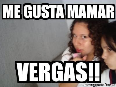 mi esposa me mama la verga|Mama la verga .